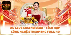 AG Live Casino SC88 - Tích Hợp Công Nghệ Streaming Full HD