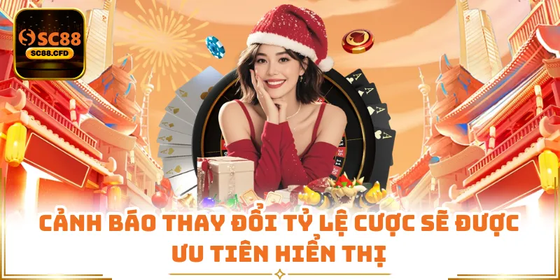 Cảnh báo thay đổi tỷ lệ cược sẽ được ưu tiên hiển thị