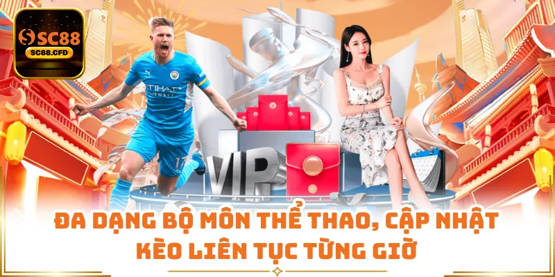 Đa dạng bộ môn thể thao, cập nhật kèo liên tục từng giờ