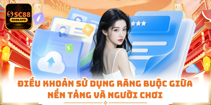 Điều khoản sử dụng ràng buộc giữa nền tảng và người chơi